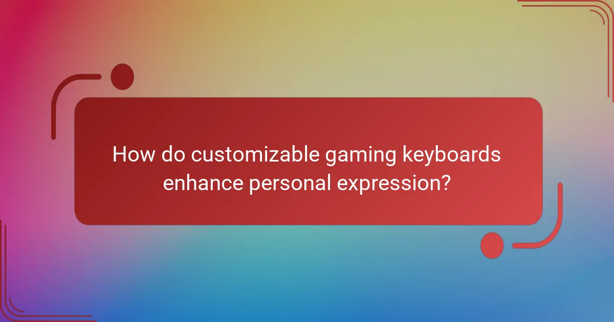 How do customizable gaming keyboards enhance personal expression?