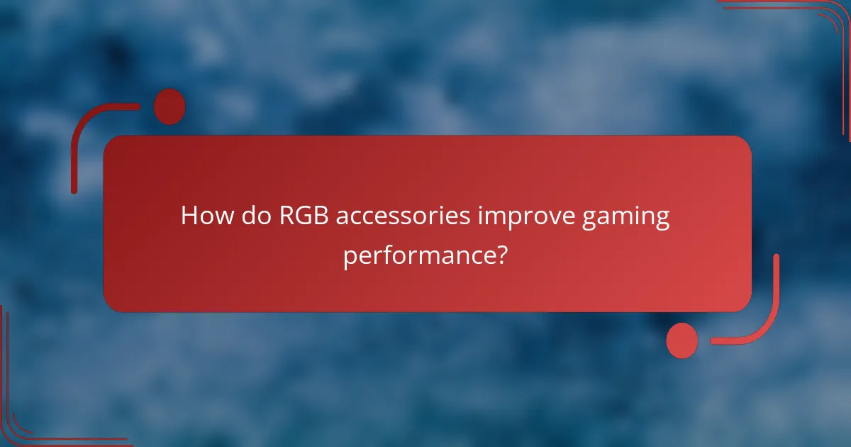 How do RGB accessories improve gaming performance?