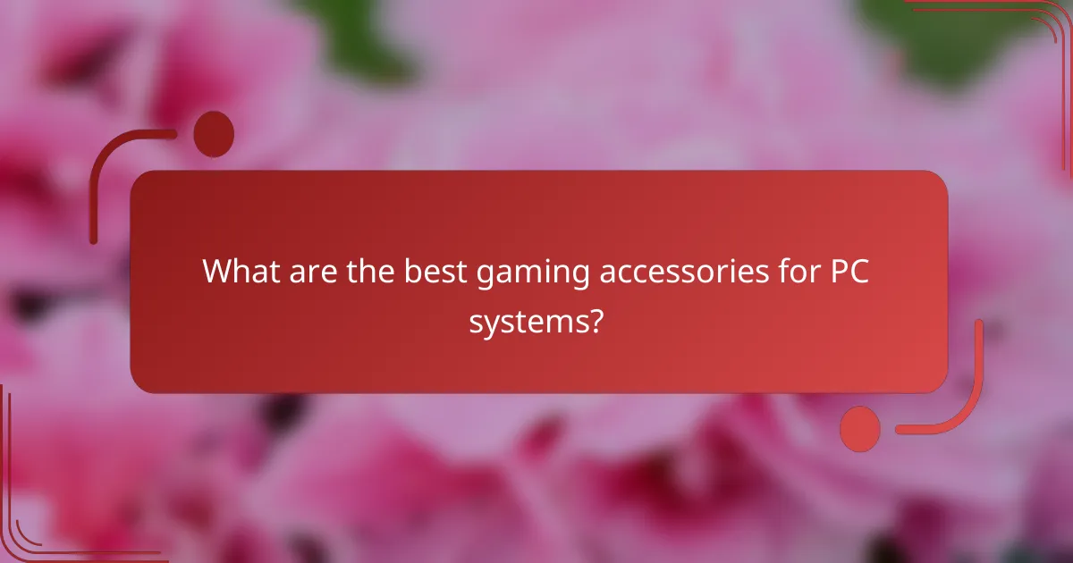 What are the best gaming accessories for PC systems?