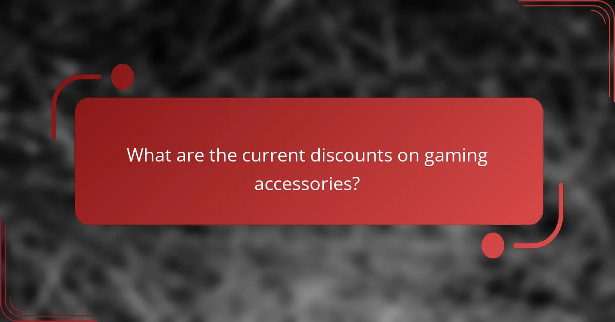 What are the current discounts on gaming accessories?