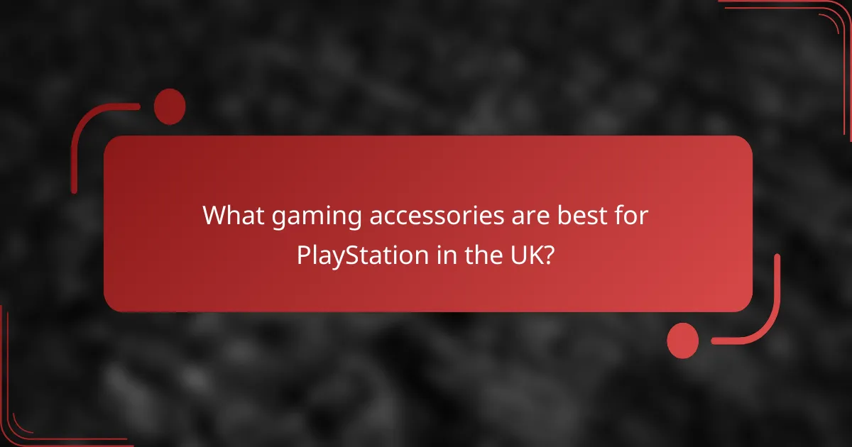 What gaming accessories are best for PlayStation in the UK?