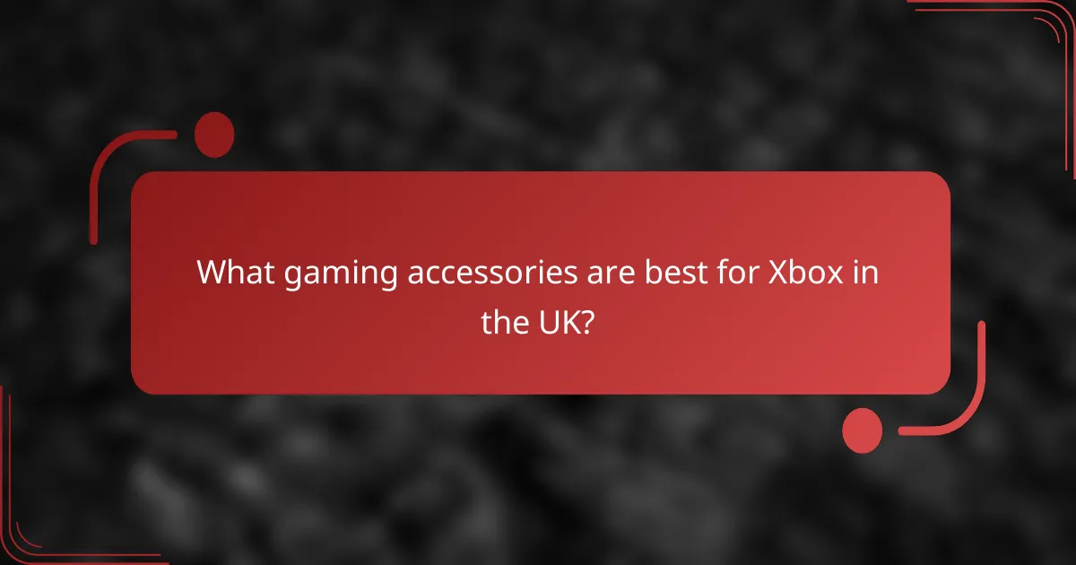 What gaming accessories are best for Xbox in the UK?