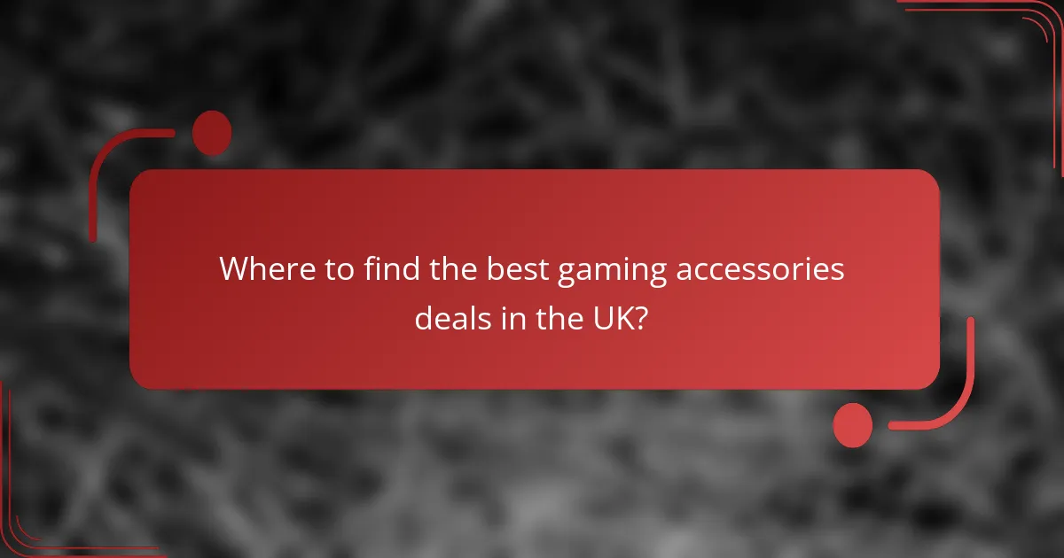 Where to find the best gaming accessories deals in the UK?